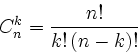\begin{displaymath}
C_n^k = \frac{n!}{k!\,(n-k)!}\end{displaymath}