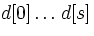 $d[0]\ldots d[s]$
