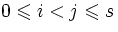 $0\leqslant i<j\leqslant s$